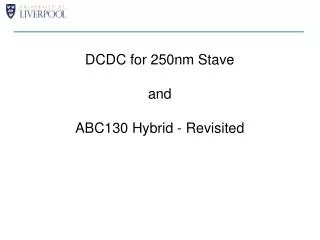 DCDC for 250nm Stave and ABC130 Hybrid - Revisited