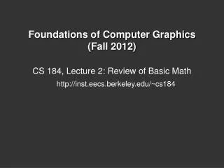 Foundations of Computer Graphics (Fall 2012 )