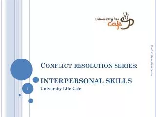 Conflict resolution series: INTERPERSONAL SKILLS