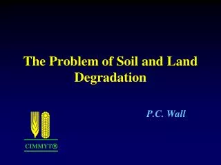 The Problem of Soil and Land Degradation