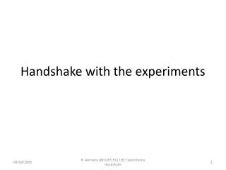 Handshake with the experiments