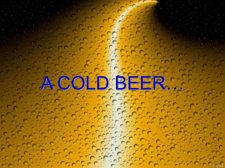 a cold beer