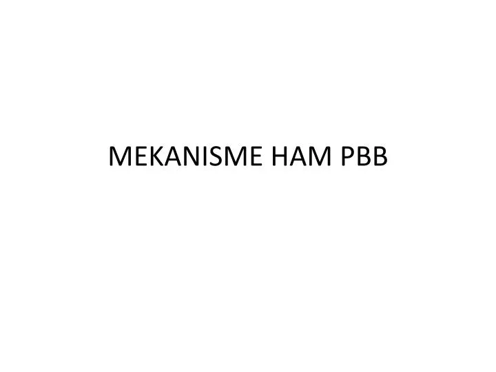 mekanisme ham pbb