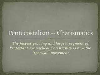Pentecostalism -- Charismatics