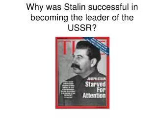 Why was Stalin successful in becoming the leader of the USSR?