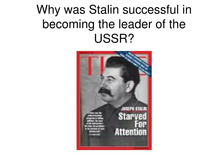 why was stalin successful in becoming the leader of the ussr