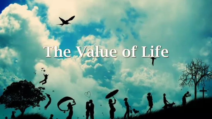 presentation on value of life