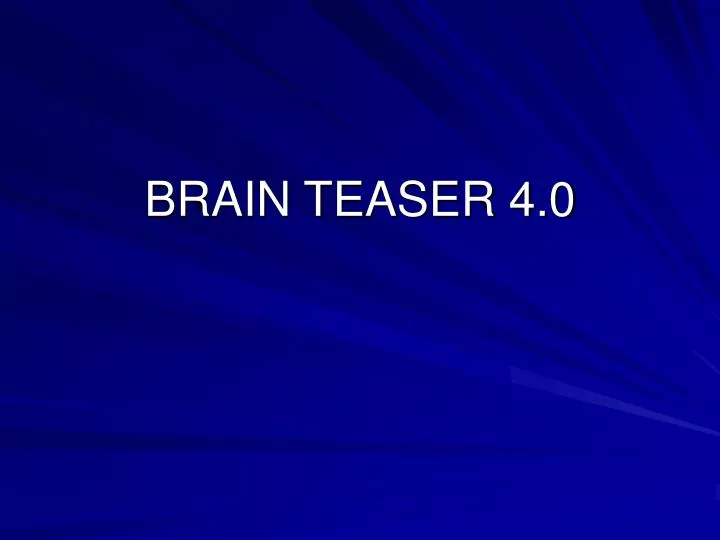 brain teaser 4 0
