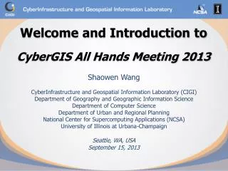 Welcome and Introduction to CyberGIS All Hands Meeting 2013