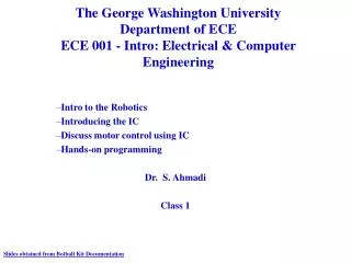 Intro to the Robotics Introducing the IC Discuss motor control using IC Hands-on programming