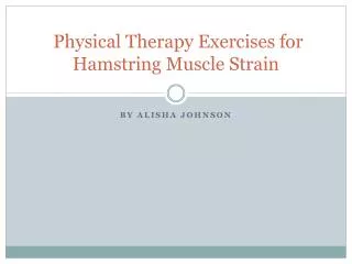 Physical Therapy Exercises for Hamstring Muscle Strain