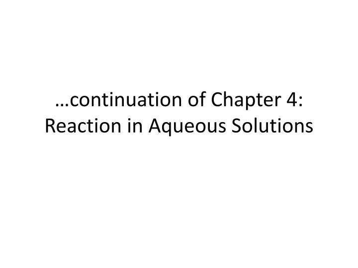 continuation of chapter 4 reaction in aqueous solutions