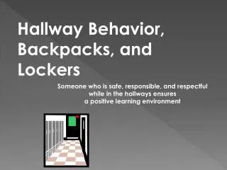 Hallway Behavior, Backpacks, and Lockers