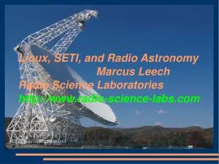 Linux, SETI, and Radio Astronomy 						Marcus Leech Radio Science Laboratories