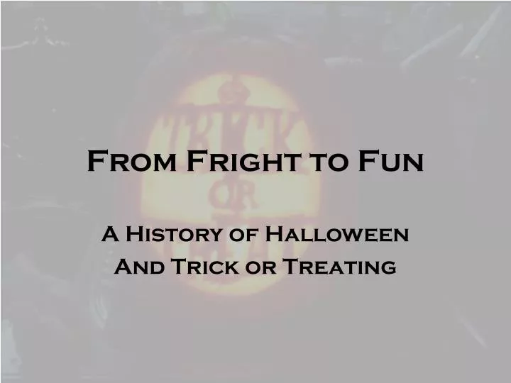 from fright to fun