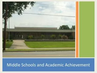 Middle Schools and Academic Achievement