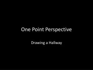 One Point Perspective