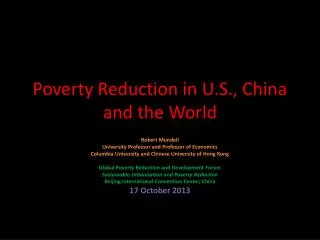 Poverty Reduction in U.S., China and the World