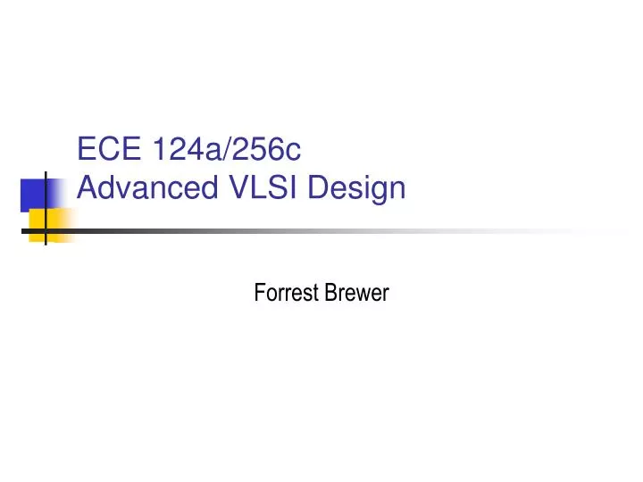 ece 124a 256c advanced vlsi design