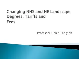Changing NHS and HE Landscape Degrees, Tariffs and Fees
