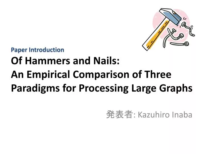 of hammers and nails an empirical comparison of three paradigms for processing large graphs