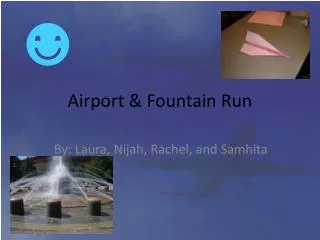 Airport &amp; Fountain Run