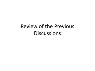 review of the previous discussions