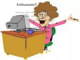 Enthusiastic!!