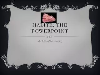 Halite: The PowerPoint