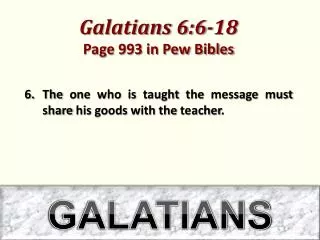 Galatians 6:6-18 Page 993 in Pew Bibles