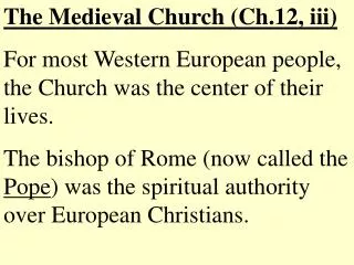 The Medieval Church (Ch.12, iii)