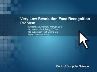 Very Low Resolution Face Recognition Problem