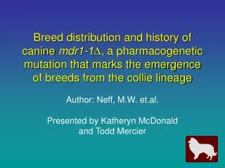 Author: Neff, M.W. et.al. Presented by Katheryn McDonald and Todd Mercier