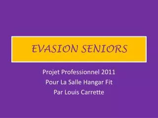 EVASION SENIORS