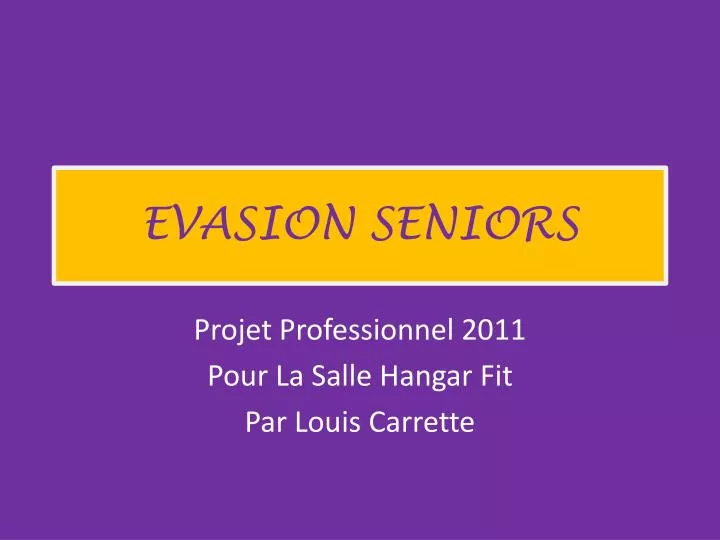 evasion seniors