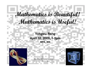 Mathematics is Beautiful! Mathematics is Useful!