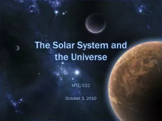 The Solar System and the Universe