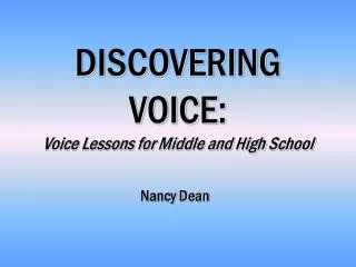 DISCOVERING VOICE: Voice Lessons for Middle and High School