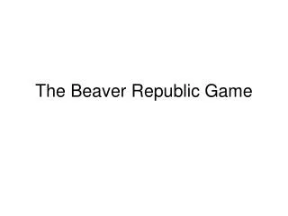 The Beaver Republic Game