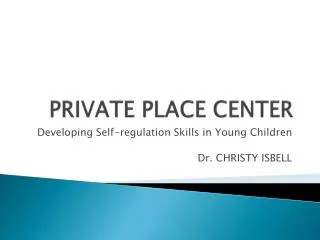 PRIVATE PLACE CENTER