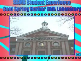 SSMS Student Experience Cold Spring Harbor DNA Laboratory