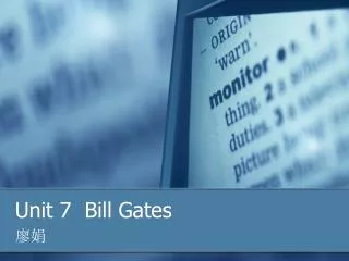 Unit 7 Bill Gates