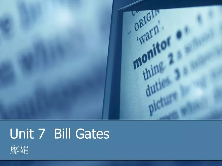 unit 7 bill gates