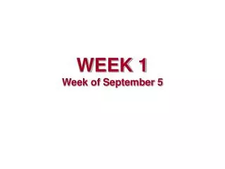 WEEK 1 Week of September 5