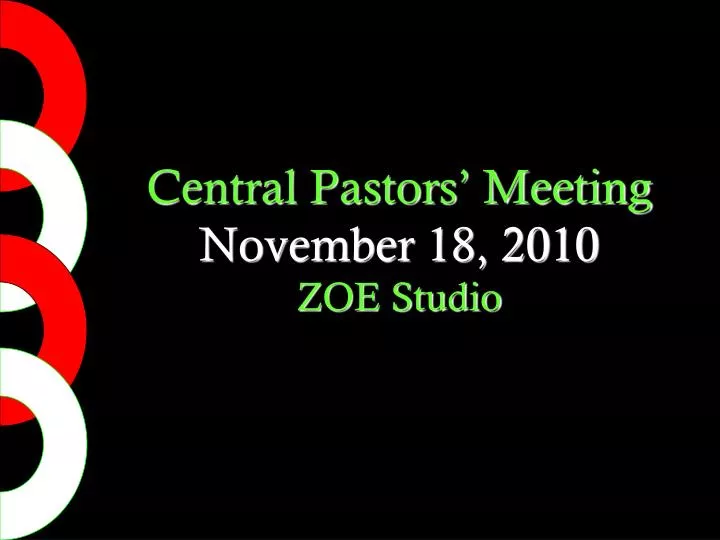 central pastors meeting november 18 2010 zoe studio
