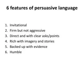 6 features of persuasive language