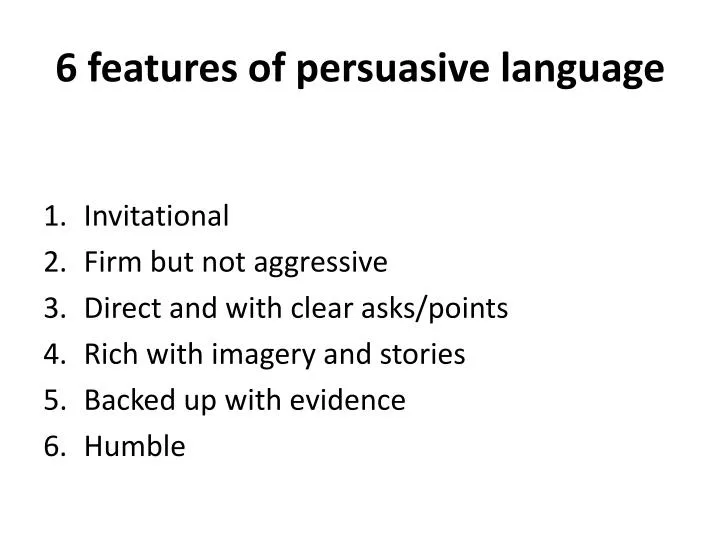 6 features of persuasive language