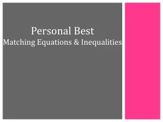 Personal Best Matching Equations &amp; Inequalities