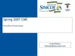 Spring 2007 CME PowerPoint Presentations - slide 1