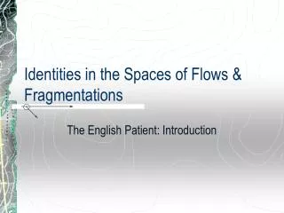Identities in the Spaces of Flows &amp; Fragmentations